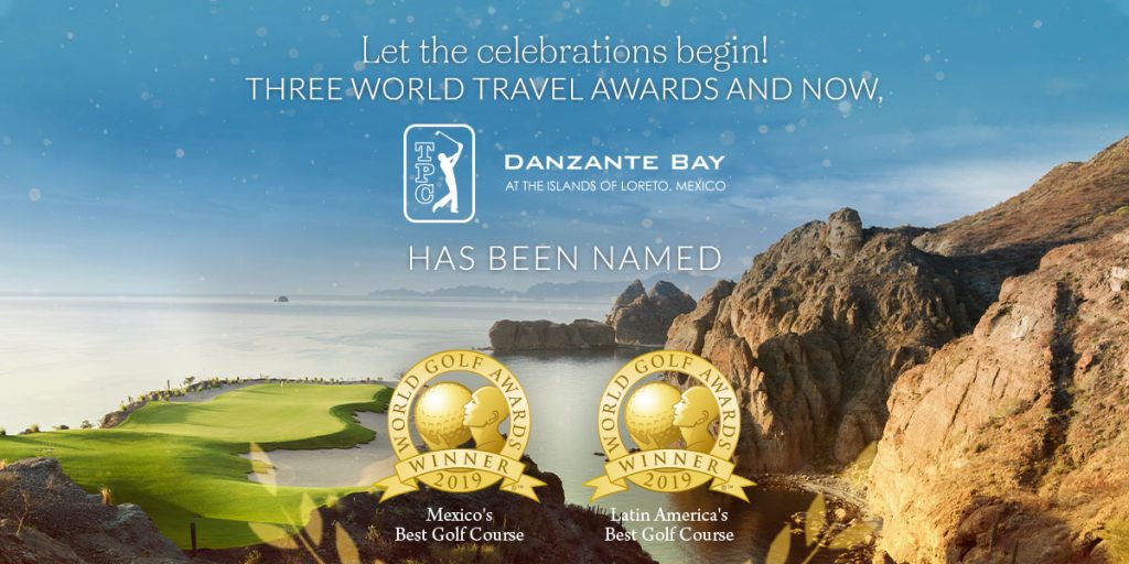 NOT ONE, BUT TWO PRESTIGIOUS GOLF AWARDS FOR MEXICO AND LATIN AMERICA’S BEST GOLF COURSE – TPC DANZANTE BAY